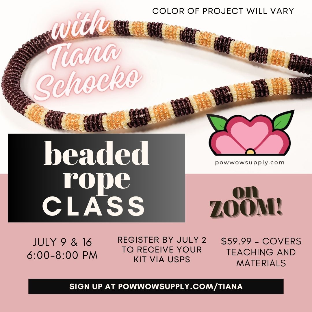 Pow Wow Supply July 2025 Beaded Rope Virtual Class $59.99