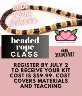 Beaded Rope Class by Pow Wow Supply July 2025