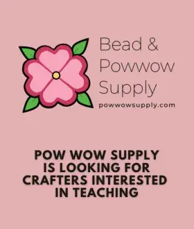 June 2025 Pow Wow Supply Call for Teaching Crafts